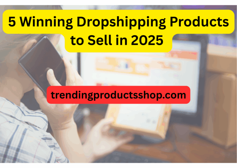 🚀 5 Winning Dropshipping Products to Sell in 2025 (With Suppliers & Pricing)